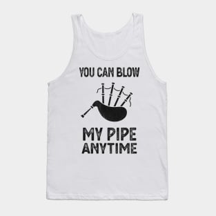 Blow My Bagpipe Anytime Music Fun Tank Top